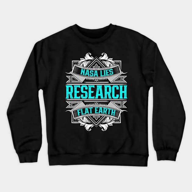 Flat Earth | Research Flat Earth | #FlatEarth Crewneck Sweatshirt by BabyYodaSticker